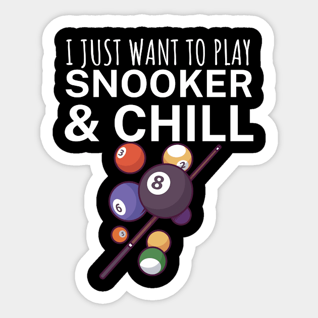 I just want to play snooker and chill Sticker by maxcode